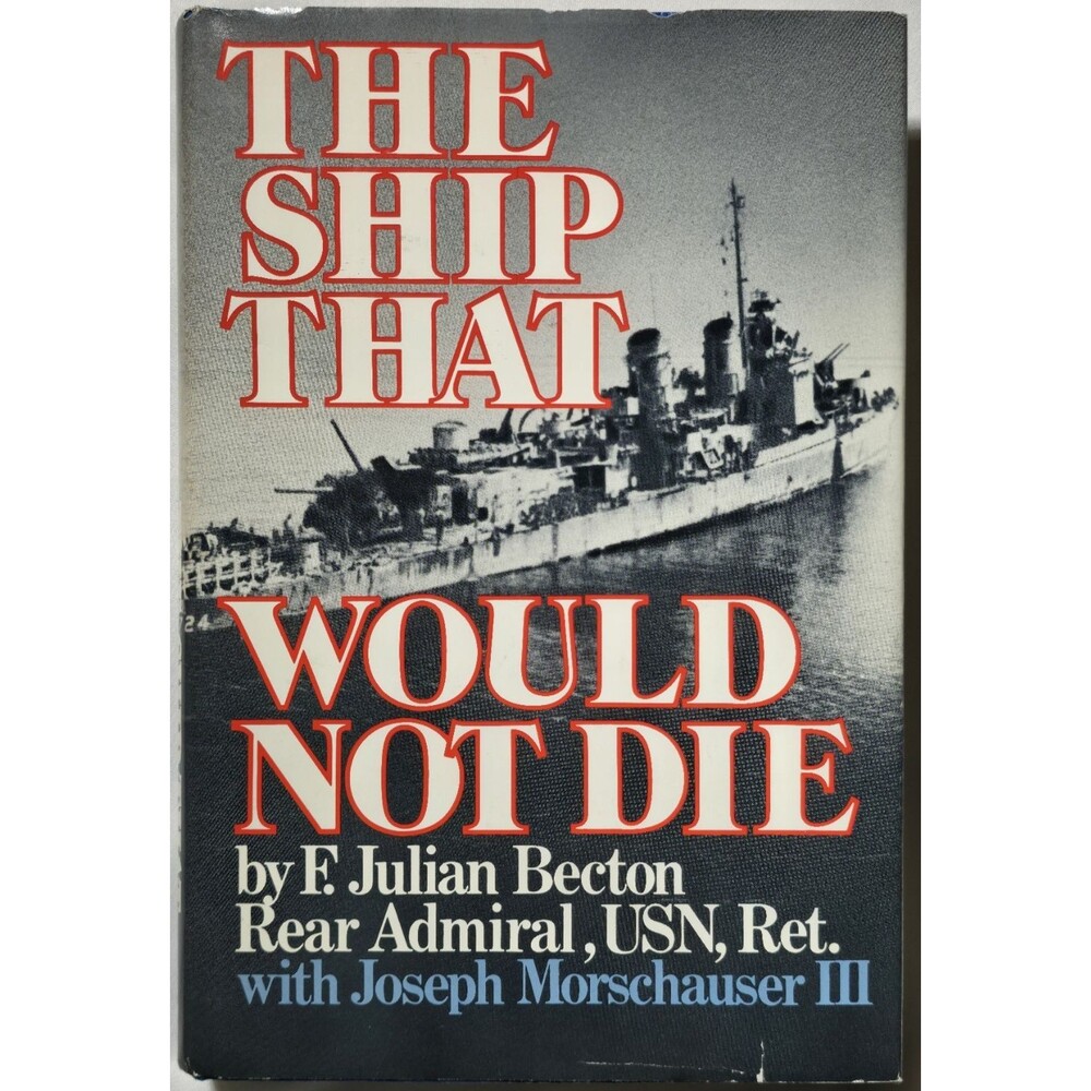 1980 The Ship That Would Not Die F Julian Becton World War II USS Laffey DD-724